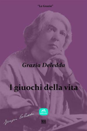 Cover of the book I giuochi della vita by Antonella Puddu