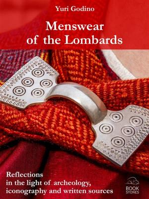 Cover of the book Menswear of the Lombards. Reflections in the light of archeology, iconography and written sources by Yuri Godino