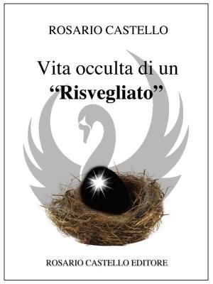 Cover of the book Vita occulta di un “risvegliato” by Patricia Pereira