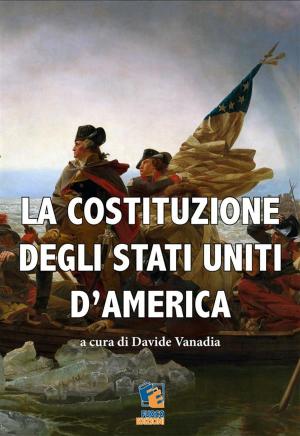 Cover of the book La Costituzione degli Stati Uniti d’America by Marie Peyry