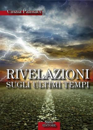 Cover of the book Rivelazioni sugli ultimi tempi by Alessandro Tanda
