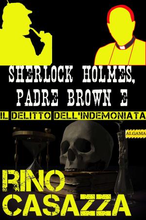 Cover of the book Sherlock Holmes, Padre Brown e il delitto dell’indemoniata by Enrico Solito, Stefano Guerra