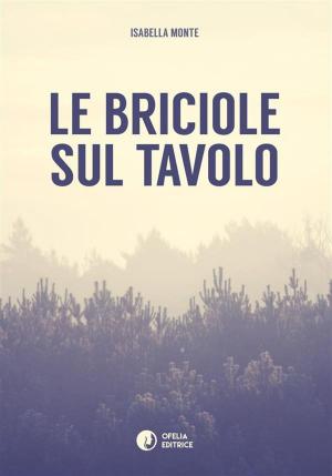 Cover of the book Le briciole sul tavolo by Alan Cramer