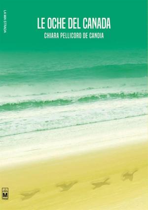 Cover of the book Le oche del Canada by LORENA MARCELLI