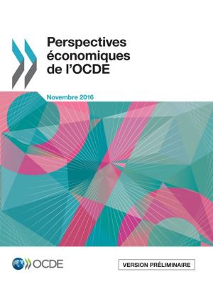 Cover of the book Perspectives économiques de l'OCDE, Volume 2016 Numéro 2 by Collective