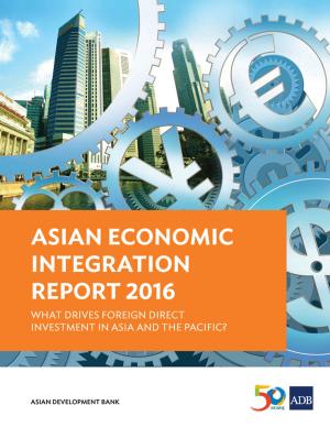 Cover of the book Asian Economic Integration Report 2016 by Jennifer Romero-Torres, Sameer Bhatia, Sural Sudip