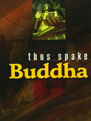 Cover of the book Thus Spake Buddha by Dr. Bhojraj Dwivedi, Pt. Ramesh Dwivedi