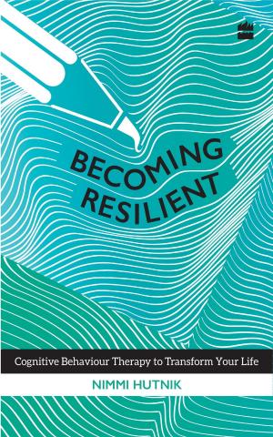 bigCover of the book Becoming Resilient: Cognitive Behaviour Therapy to Transform Your Life by 