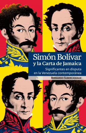 Cover of the book Simón Bolívar y la Carta de Jamaica by José Bengoa