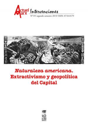Cover of the book Naturaleza americana. Extractivismo y geopolítica del capital. Actuel Marx N° 19 by Manuel Rojas