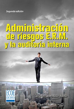 Book cover of Administración de riesgos E.R.M. y la auditoria interna