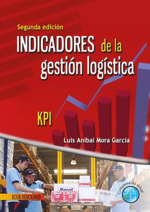 Cover of the book Indicadores de la gestión logística by Stefan Luppold, Tanja Durke, Lisa Tatjana Fischer, Camille Kehr, Florenz Meier, Christina Schwenkel