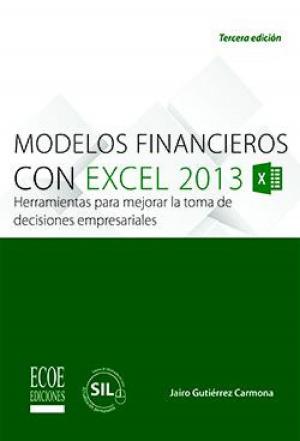 Cover of the book Modelos financieros con excel 2013 by Javier de León Ledesma, Javier de León Ledesma, Wayne Label, Wayne Label