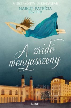 Cover of the book A zsidó menyasszony by Kemény Zsófi, Kemény Zsófi