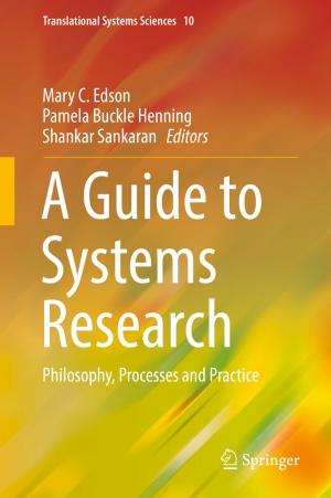 Cover of the book A Guide to Systems Research by Edmund Terence Gomez, Thirshalar Padmanabhan, Norfaryanti Kamaruddin, Sunil Bhalla, Fikri Fisal