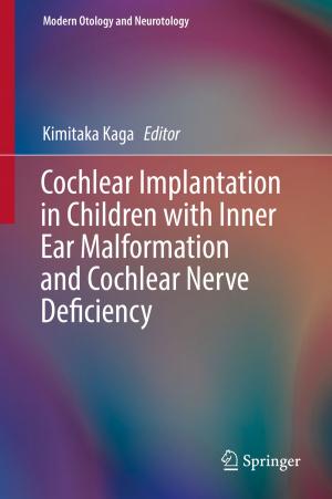 Cover of the book Cochlear Implantation in Children with Inner Ear Malformation and Cochlear Nerve Deficiency by Sourav Adhikary, Subhananda Chakrabarti