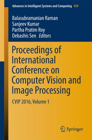 Cover of the book Proceedings of International Conference on Computer Vision and Image Processing by Muhammad Usman, Vallipuram Muthukkumarasamy, Xin-Wen Wu, Surraya Khanum