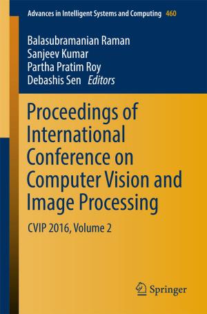 Cover of the book Proceedings of International Conference on Computer Vision and Image Processing by Kaveh Rajab Khalilpour, Anthony Vassallo