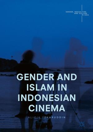 Cover of the book Gender and Islam in Indonesian Cinema by Srijoni Sengupta, Tamalika Das, Abhijit Bandyopadhyay