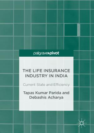 Cover of the book The Life Insurance Industry in India by 