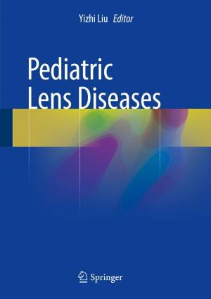 Cover of the book Pediatric Lens Diseases by Almas Heshmati, Jungsuk Kim