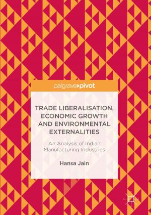 Cover of the book Trade Liberalisation, Economic Growth and Environmental Externalities by Govind Singh Saharan, Naresh Mehta, Prabhu Dayal Meena
