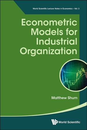 Cover of the book Econometric Models for Industrial Organization by Hailong Li, Fuhuo Li, Nianliang Wang;Shigeru Kanemitsu