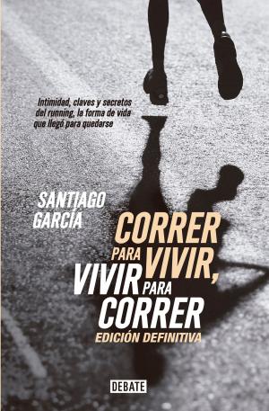 Cover of the book Correr para vivir, vivir para correr - Edición definitiva by Nathan West