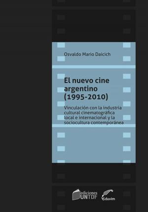 Cover of the book El nuevo cine argentino (1995-2010) by Mónica Gordillo, Sebastián Malecki, Héctor Schmucler