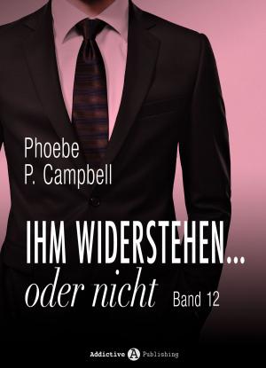 Cover of the book Ihm widerstehen … oder nicht - 12 by Heather L. Powell