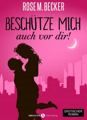 Cover of the book Beschütze mich… auch vor dir! by Phoebe P. Campbell