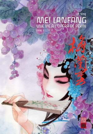 Book cover of Mei Lanfang - Tome 2
