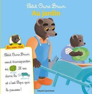 Book cover of Petit Ours Brun, Lis avec moi - Au jardin