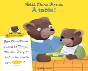 Cover of the book Petit Ours Brun, Lis avec moi - À table ! by Marie Aubinais