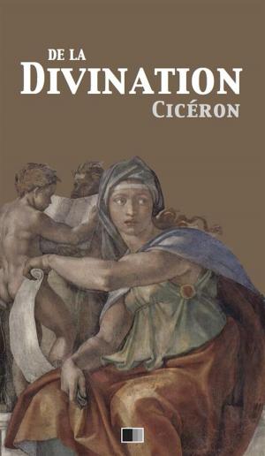 Book cover of De la Divination - Version intégrale (Livre I - Livre II)