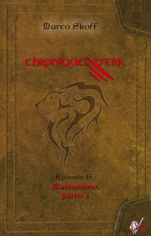 Cover of the book Chroniques d'Erk, Épisode 6 by Morgane Franck, Pepito Resk, Sonia Quémener, Gaya Tameron