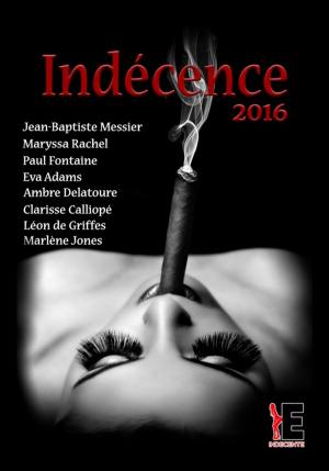 Cover of the book Indécence 2016 by Pathilia Aprahamian
