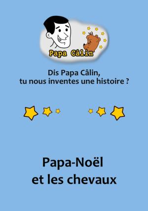 Book cover of Papa Câlin - 025 - Papa-Noël et les Chevaux