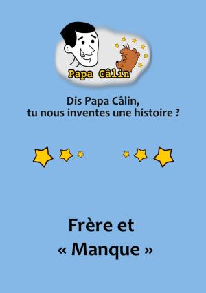 Cover of the book Papa Câlin - 026 - Frère et "Manque" by Paul GUICHONNET