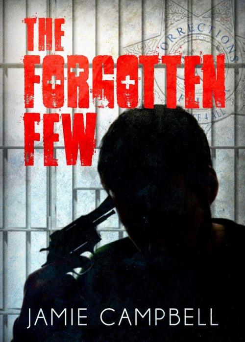 Cover of the book The Forgotten Few by Jamie Campbell, Pidgin Publishing