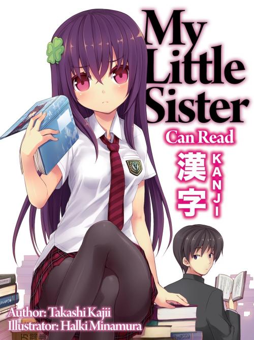 Cover of the book My Little Sister Can Read Kanji: Volume 1 by Takashi Kajii, J-Novel Club