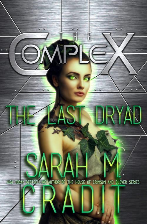 Cover of the book The Last Dryad by Sarah M. Cradit, Sarah M. Cradit