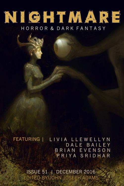 Cover of the book Nightmare Magazine, Issue 51 (December 2016) by John Joseph Adams, Dale Bailey, Brian Evenson, Livia Llewellyn, Priya Sridhar, John Joseph Adams