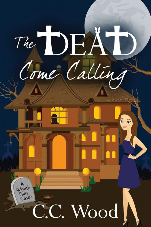 Cover of the book The Dead Come Calling by C.C. Wood, Crystal W. Wilson
