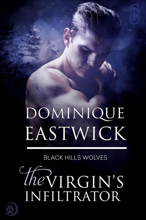 Cover of the book The Virgin's Infiltrator (Black Hills Wolves #56) by Dominique Eastwick, Decadent Publishing Company