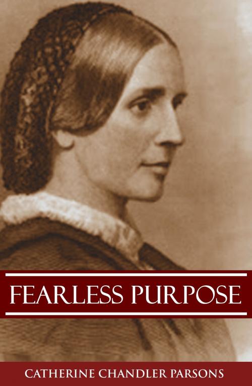 Cover of the book Fearless Purpose: A Blind Nurse in the Civil War (Abridged, Annotated) by Emily Elizabeth Parsons, BIG BYTE BOOKS