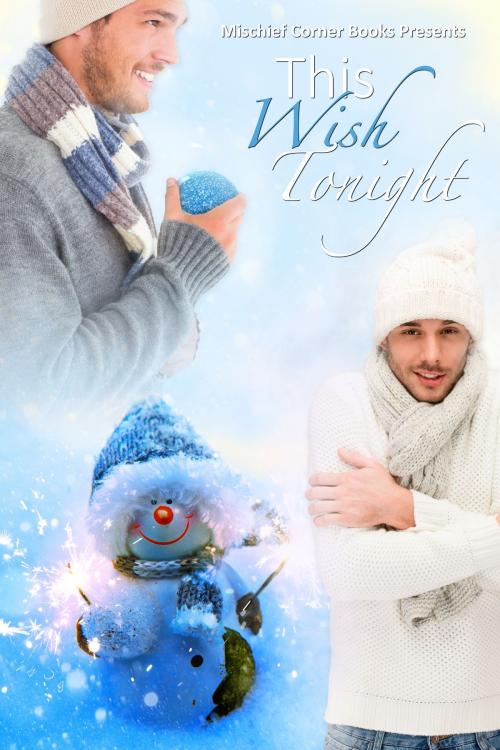 Cover of the book This Wish Tonight by Mischief Corner Books, Mischief Corner Books, LLC