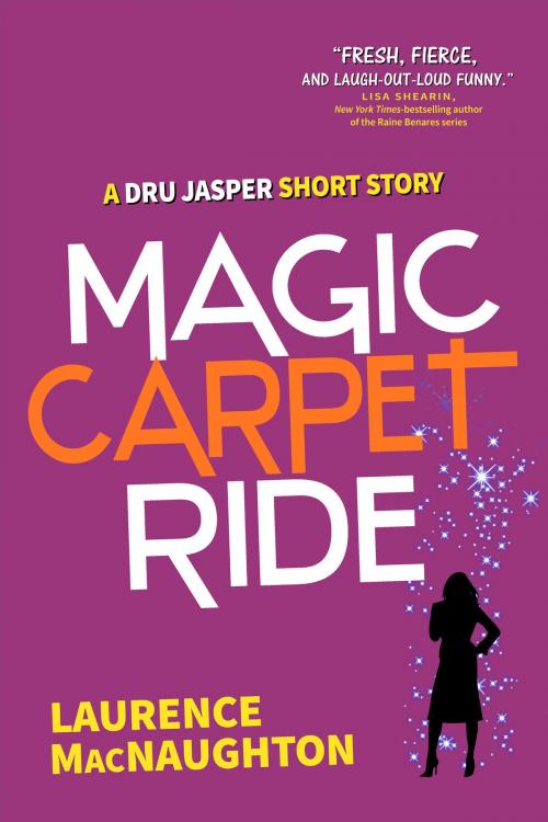 Cover of the book Magic Carpet Ride by Laurence MacNaughton, Laurence MacNaughton
