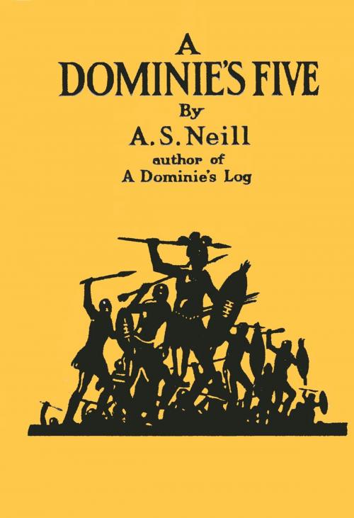 Cover of the book A DOMINIE’S FIVE by A.S. Neill, ChristieBooks