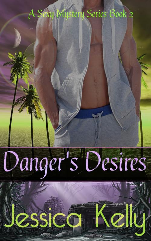 Cover of the book Danger's Desires by Jessica Kelly, Premier Content Source, Inc.